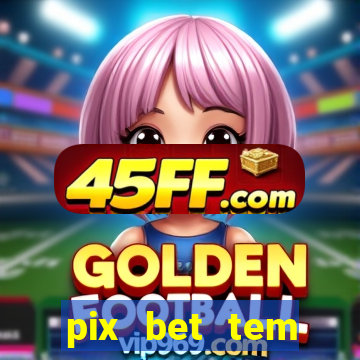 pix bet tem pagamento antecipado